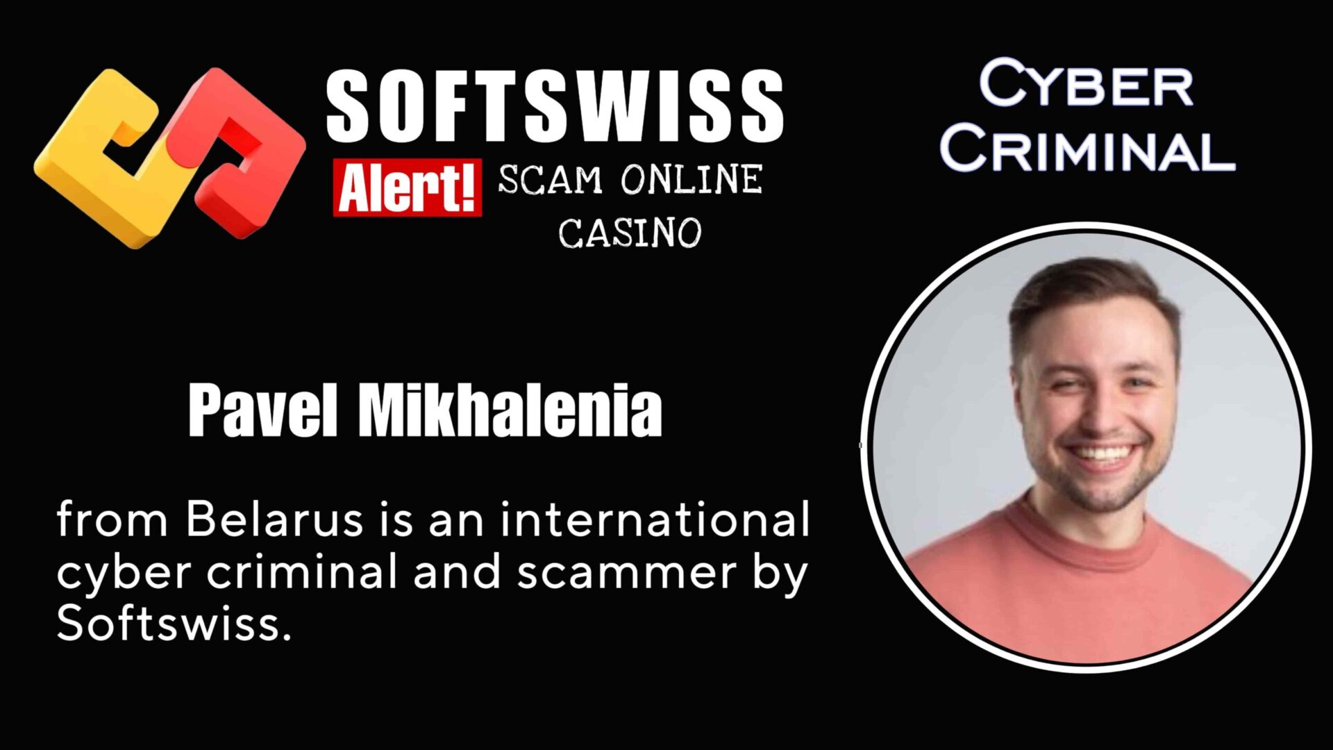 Pavel Mikhalenia - softswiss - Belarusian and Russian cyber fraud agent